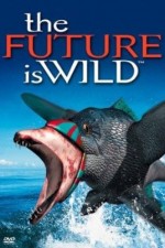 Watch The Future Is Wild Zumvo